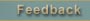 * Feedback  
